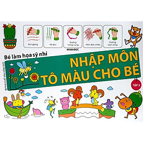 Download sách Bé Làm Họa Sỹ Nhí - Nhập Môn Tô Màu Cho Bé (Tập 3)