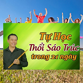 Khóa Học Tự Học Thổi Sáo Trúc Trong 21 Ngày
