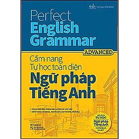 Ảnh bìa Perfect English Grammar - Cẩm Nang Tự Học Toàn Diện Ngữ Pháp Tiếng Anh - Advanced