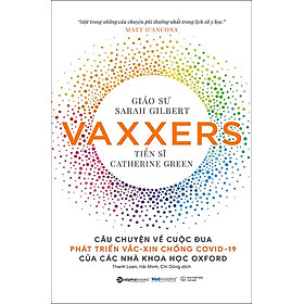 Vaxxers: Câu Chuyện Về Cuộc Đua Phát Triển Vắc-xin Chống Covid-19 Của Các Nhà Khoa Học Oxford - Oxford