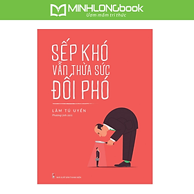 Sách Sếp Khó Vẫn Thừa Sức Đối Phó