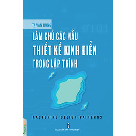 Hình ảnh Làm Chủ Các Mẫu Thiết Kế Kinh Điển Trong Lập Trình (Mastering Design Patterns) _TTT