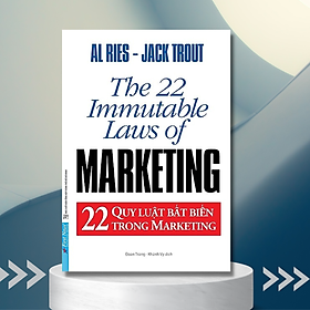 22 Quy Luật Bất Biến Trong Marketing - The 22 Immutable Laws Of Marketing (Tái Bản 2021)