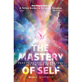 The Mastery Of Self - Hành Trình Thấu Hiểu Bản Thân Và Tìm Thấy Tự Do (SGB)