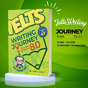 IELTS Writing Journey Elevate To Band 8.0 (Bùi Thành Việt)