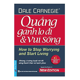 Quẳng Gánh Lo Đi Và Vui Sống (Tái Bản 2016)
