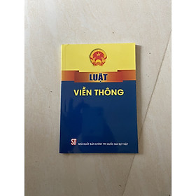 LUẬT KINH DOANH BẤT ĐỘNG SẢN - LUẬT CĂN CƯỚC - LUẬT VIỄN THÔNG - NXB Chính Trị Quốc Gia Sự Thật