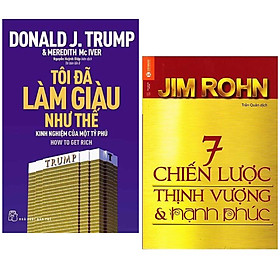 Combo 2 Cuốn Sách Giúp Cuộc Đời Bạn Tốt Hơn : D.Trump - Tôi Đã Làm Giàu Như Thế + 7 Chiến Lược Thịnh Vượng Và Hạnh Phúc 