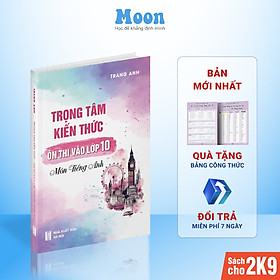 Sách Trọng tâm kiến thức môn Tiếng anh lớp 9 ôn thi vào lớp 10 cô Trang Anh Moonbook