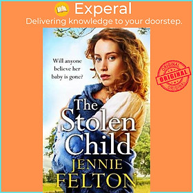 Sách - The Stolen Child : The most heartwrenching and heartwarming saga you'll  by Jennie Felton (UK edition, paperback)