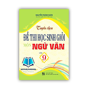 Sách - tuyển chọn đề thi học sinh giỏi môn ngữ văn lớp 9