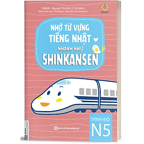 Hình ảnh sách Nhớ Từ Vựng Tiếng Nhật Nhanh Như Shinkanzen - Trình độ N5 - Bản Quyền