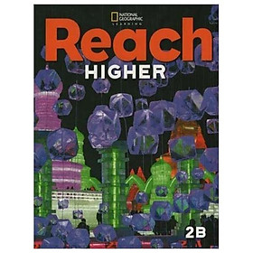 Sách ngoại văn: Reach Higher 2B - Student's Book + Ebook Practice