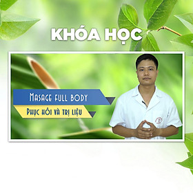 Khóa Học Massage Toàn Thân - Phục Hồi Và Trị Liệu