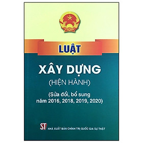 [Download Sách] Luật Xây Dựng (Hiện Hành) (Sửa Đổi, Bổ Sung Năm 2016, 2018, 2019, 2020)