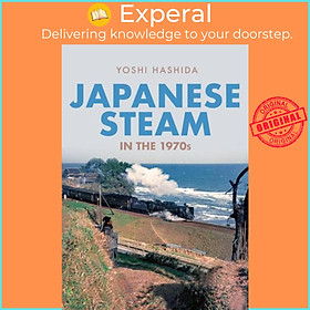 Sách - Japanese Steam in the 1970s by Yoshi Hashida (UK edition, paperback)