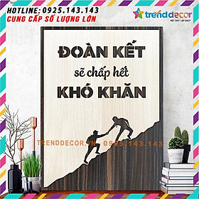 Mua Tranh Động Lực Gỗ TBIG058 nâng cao tinh thần đoàn kết công việc  đoàn kết sẽ chấp hết khó khăn