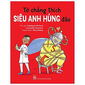 Tớ chẳng thích siêu anh hùng đâu