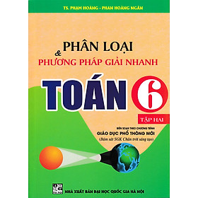 [Download Sách] PHÂN LOẠI VÀ PHƯƠNG PHÁP GIẢI NHANH TOÁN 6 - TẬP 2 (BÁM SÁT SGK CHÂN TRỜI SÁNG TẠO)