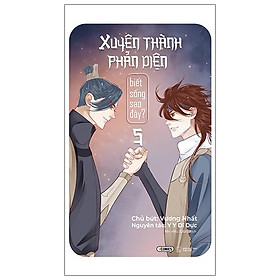 [Download Sách] Xuyên Thành Phản Diện Biết Sống Sao Đây? - Tập 5