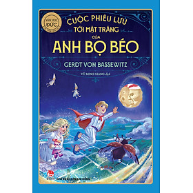 Sách Cuộc Phiêu Lưu Tới Mặt Trăng Của Anh Bọ Béo (Tác Phẩm Chọn Lọc - Văn Học Đức)