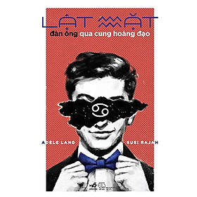 Lật mặt đàn ông qua cung hoàng đạo