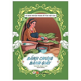 [Download Sách] Tủ Sách Truyện Tranh Cổ Tích Việt Nam: Bánh Chưng - Bánh Giày (Tái Bản 2020)