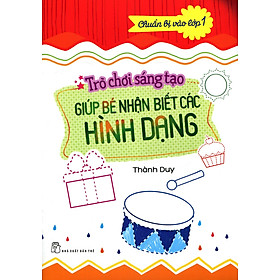 Trò Chơi Sáng Tạo Giúp Bé Nhận Biết Các Hình Dạng