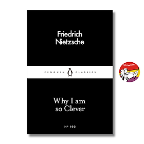 Sách - Why I Am So Clever by Friedrich Nietzsche | Philosophy / Triết học Khổ nhỏ / Nhập khẩu UK