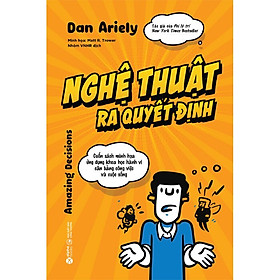 Nghệ Thuật Ra Quyết Định - Alpha Books