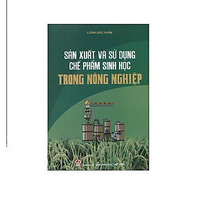 Ảnh bìa Sản xuất và sử dụng các chế phẩm sinh học dùng trong nông nghiệp