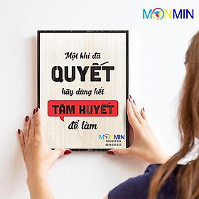 Tranh gỗ slogan tạo động lực Monmin M098 - Một khi đã quyết hãy dùng hết tâm huyết để làm
