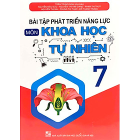 Bài tập phát triển năng lực môn Khoa học tự nhiên lớp 7 (QL)