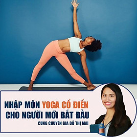 Khóa học YOGA- Nhập môn Yoga Cổ Điển cho người mới bắt đầu- UNICA.VN
