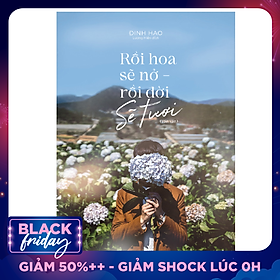 Rồi Hoa Sẽ Nở - Rồi Đời Sẽ Tươi