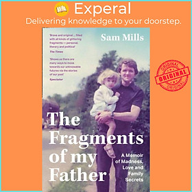 Hình ảnh Sách - The Fragments of my Father - A Memoir of Madness, Love and Family Secrets by Sam Mills (UK edition, paperback)