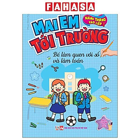 Hành Trang Vào Lớp 1 - Mai Em Tới Trường - Bé Làm Quen Với Số Và Làm Toán - Đào Trung Hiếu