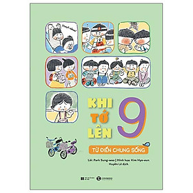 Khi Tớ Lên 9 – Từ Điển Chung Sống