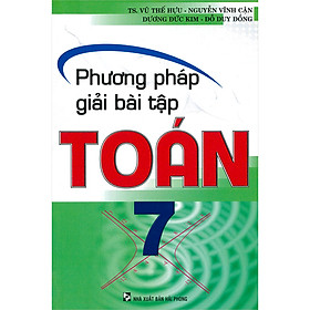 Phương Pháp Giải Bài Tập Toán 7 ( Tái Bản)