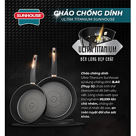 Chảo chống dính Ultra Titanium Sunhouse 20-30cm dùng trên mọi loại bếp - bảo hành chính hãng sản phẩm kèm phiếu bảo hành