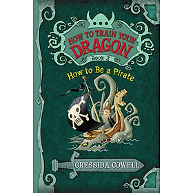 Download sách How to Train Your Dragon Book 2: How to Be a Pirate