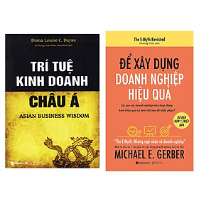 Combo Sách Kỹ Năng Kinh Doanh: Trí Tuệ Kinh Doanh Châu Á + Để Xây Dựng Doanh Nghiệp Hiệu Quả