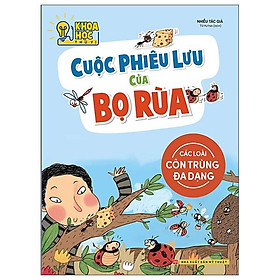 Khoa Học Thú Vị - Cuộc Phiêu Lưu Của Bọ Rùa - Các Loài Côn Trùng Đa Dạng