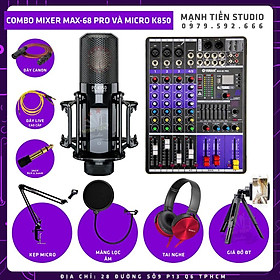 Mua Combo thu âm livestream karaoke đỉnh cao MIXER MAX68 Bluetooth Và Micro K850 siêu cấp chuẩn âm như phòng thu chất lượn