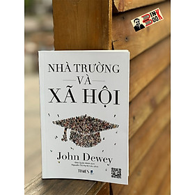 Hình ảnh NHÀ TRƯỜNG VÀ XÃ HỘI - John Dewey - Đào Quốc Minh dịch - Times - NXB Dân Trí.