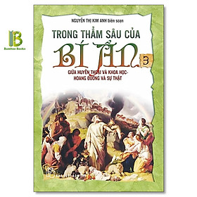 Sách - Trong Thẳm Sâu Của Bí Ẩn - Tập 3 - NXB Trẻ