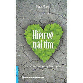 Hình ảnh Hiểu Về Trái Tim - Minh Niệm (Bìa mềm)