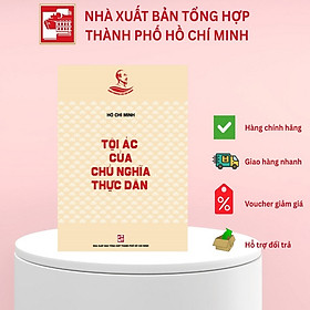 Tủ sách Vinh quang Hồ Chí Minh - Tội ác của Chủ nghĩa Thực dân