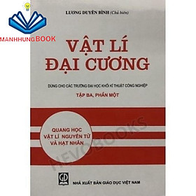 Sách - Vật Lý Đại Cương Tập 3 - Phần 1 - Quang Học Vật Lý Nguyên Tử Và Hạt Nhân