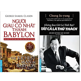 Combo 2 cuốn Người Giàu Có Nhất Thành Babylon, Không Bao Giờ Là Thất Bại! Tất Cả Là Thử Thách